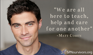 We are all here to teach, help and care for one another. - Matt Cohen